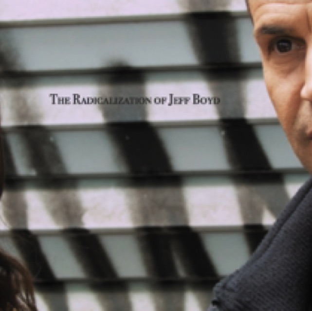 The Radicalization of Jeff Boyd
by Uwe Schwarzwalder